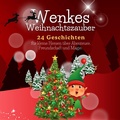 Cover: Wenkes Weihnachtszauber - Weihnachtsgeschichten f&uuml;r kleine Herzen &uuml;ber Abenteuer, Freundschaft und Magie aus dem Wichteldorf. - Bookmundo