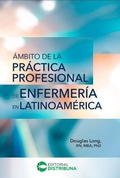Cover: &Aacute;mbito de la pr&aacute;ctica profesional de enfermer&iacute;a en Latinoam&eacute;rica - Distribuna Editorial M&eacute;dica