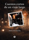 Cover: Cuentos cortos de un viaje largo - Editorial Autores de Argentina