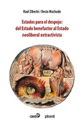 Cover: Estados para el despojo: del Estado benefactor al Estado neoliberal extractivista - Plural editores