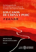 Cover: En b&uacute;squeda de un camino para evitar la trampa del ingreso medio: los casos de China y Per&uacute; - Universidad del Pac&iacute;fico