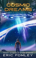 Cover: Cosmic Dreams (Short Science Fiction Stories, #3) - Shacklebound Books
