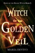 Cover: Witch of the Golden Veil (Dawn of the Blood Witch, #5) - 4 Horsemen Publications