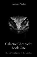 Cover: Galactic Chronicles Book One - DemetriWelsh.com