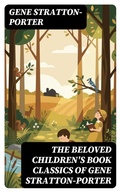 Cover: The Beloved Children's Book Classics of Gene Stratton-Porter - DigiCat