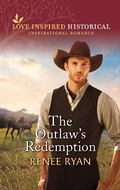 Cover: The Outlaw's Redemption - Love Inspired Historicals