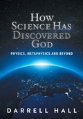 Cover: How Science Has Discovered God - FriesenPress