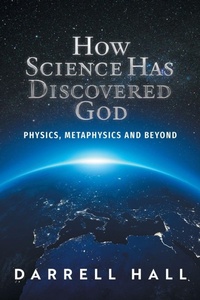 Enlarge image Cover: How Science Has Discovered God - FriesenPress