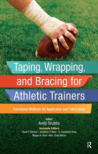 Abbildung von: Taping, Wrapping, and Bracing for Athletic Trainers - Routledge
