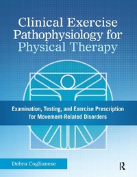 Abbildung von: Clinical Exercise Pathophysiology for Physical Therapy - Routledge