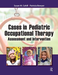 Abbildung von: Cases in Pediatric Occupational Therapy - Routledge