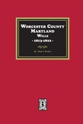 Cover: Worcester County, Maryland Wills, 1813-1822 - Southern Historical Press