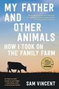 Cover: My Father and Other Animals: How I Took on the Family Farm - Black Inc.