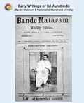 Cover: Early Writings of Sri Aurobindo (Bande Mataram & Nationalist Movement in India) - Sri Aurobindo Yoga Foundation of North Americ