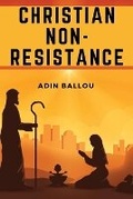 Cover: Christian Non-Resistance - Intell Book Publishers