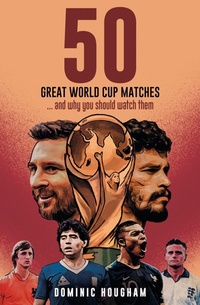 Abbildung von: Fifty Great World Cup Matches - Pitch Publishing Ltd