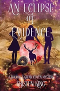 Cover: An Eclipse of Evidence - Kristen Leigh King, LLC