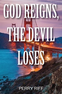 Abbildung von: God Reigns, The Devil Loses - Outskirts Press