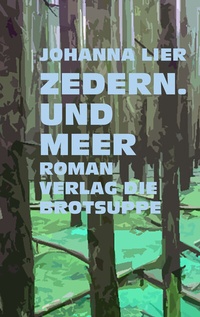 Enlarge image Cover: Zedern. Und Meer - brotsuppe