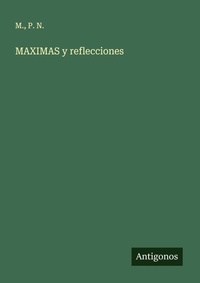 Enlarge image Cover: MAXIMAS y reflecciones - Antigonos Verlag