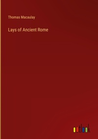 Enlarge image Cover: Lays of Ancient Rome - Outlook Verlag