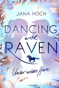 Cover: Dancing with Raven. Unser wildes Herz - Arena