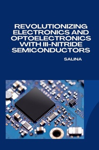 Abbildung von: Revolutionizing Electronics and Optoelectronics with III-Nitride Semiconductors - tredition