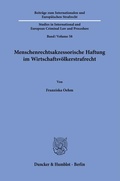 Cover: Menschenrechtsakzessorische Haftung im Wirtschaftsv&ouml;lkerstrafrecht - Duncker & Humblot