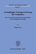 Abbildung von: Geringfügige Vertragsverletzung des Verkäufers - Duncker & Humblot