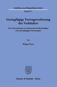 Abbildung von: Geringfügige Vertragsverletzung des Verkäufers - Duncker & Humblot