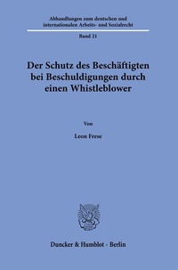 Abbildung von: Der Schutz des Beschäftigten bei Beschuldigungen durch einen Whistleblower - Duncker & Humblot