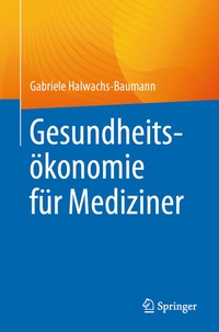 Abbildung von: Gesundheitsökonomie für Mediziner - Springer