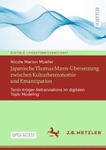 Cover: Japanische Thomas Mann-&Uuml;bersetzung zwischen Kulturheteronomie und Emanzipation - J.B. Metzler