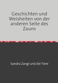 Cover: Geschichten und Weisheiten von der anderen Seite des Zauns - epubli