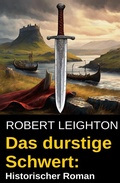 Cover: Das durstige Schwert: Historischer Roman - Uksak E-Books