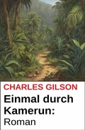 Cover: Einmal durch Kamerun: Roman - Uksak E-Books