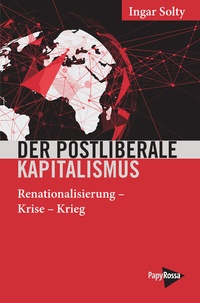Abbildung von: Der postliberale Kapitalismus - PapyRossa Verlag