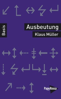 Enlarge image Cover: Ausbeutung - PapyRossa Verlag