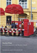 Cover: Hacken:Platz - Ein Stra&szlig;enexperiment in der M&uuml;nchner Altstadt - Technische Universit&auml;t M&uuml;nchen - TUM School of Engineering and Design