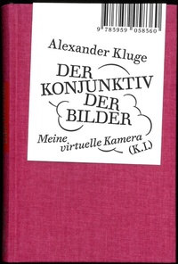 Abbildung von: Alexander Kluge: Der Konjunktiv der Bilder - Spector Books