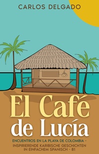 Abbildung von: El Café de Lucía - Schinken Verlag