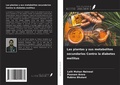 Cover: Las plantas y sus metabolitos secundarios Contra la diabetes mellitus - Ediciones Nuestro Conocimiento