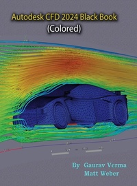 Abbildung von: Autodesk CFD 2024 Black Book (Colored) (Edition4) - Unknown