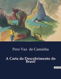 Abbildung von: A Carta do Descobrimento do Brasil - Culturea