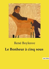 Abbildung von: Le Bonheur ? cinq sous - Culturea