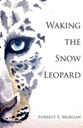 Cover: Waking the Snow Leopard - Forrest E. Morgan