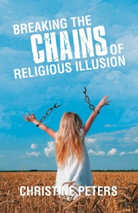 Enlarge image Cover: Breaking the Chains of Religious Illusion - Balboa Press