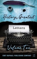 Cover: History's Greatest Letters - Volume II - Ft. Raphael Publishing Company