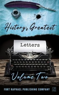 Enlarge image Cover: History's Greatest Letters - Volume II - Ft. Raphael Publishing Company