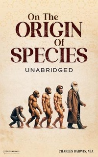 Bild: Charles Darwin's On the Origin of Species - Unabridged - Ft. Raphael Publishing Company